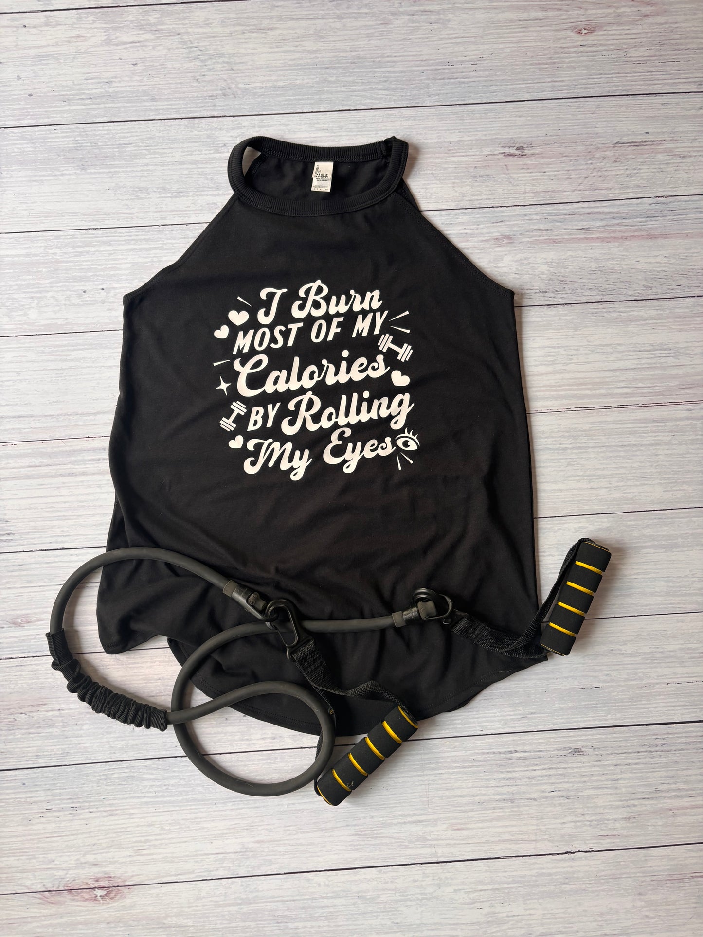 I Burn Most Of My Calories By Rolling My Eyes Ladies Funny Workout Tank Fitness Gift Women’s Gym Motivation Black Tank
