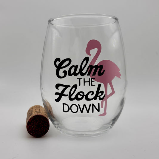 Calm the Flock Down Flamingo 15 oz Stemless Wine Glass