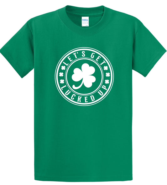 Let's Get Lucked Up Shirt - St. Patrick's Day Party Tee