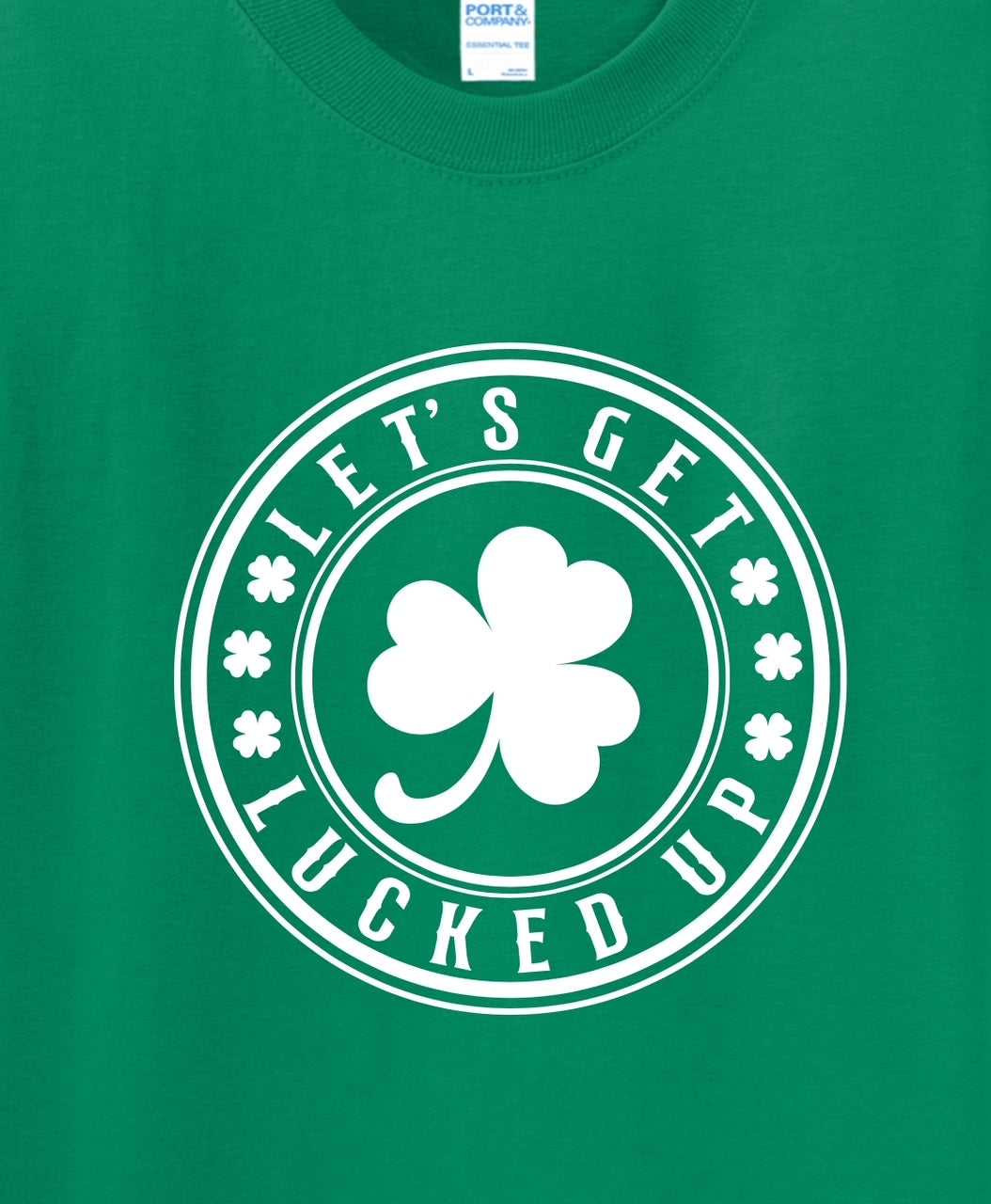 Let's Get Lucked Up Shirt - St. Patrick's Day Party Tee