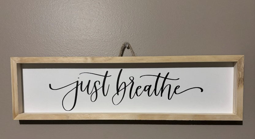 Just Breathe Wall Sign | 5" x 18" | Room Decor | White with Black Wood Frame