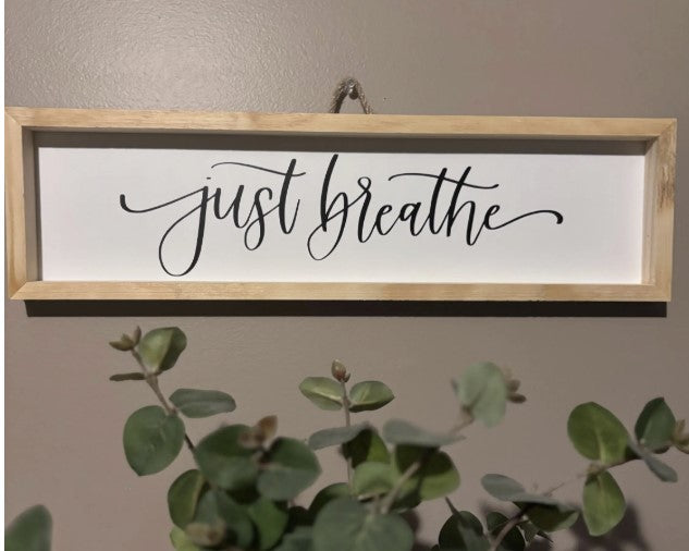 Just Breathe Wall Sign | 5" x 18" | Room Decor | White with Black Wood Frame