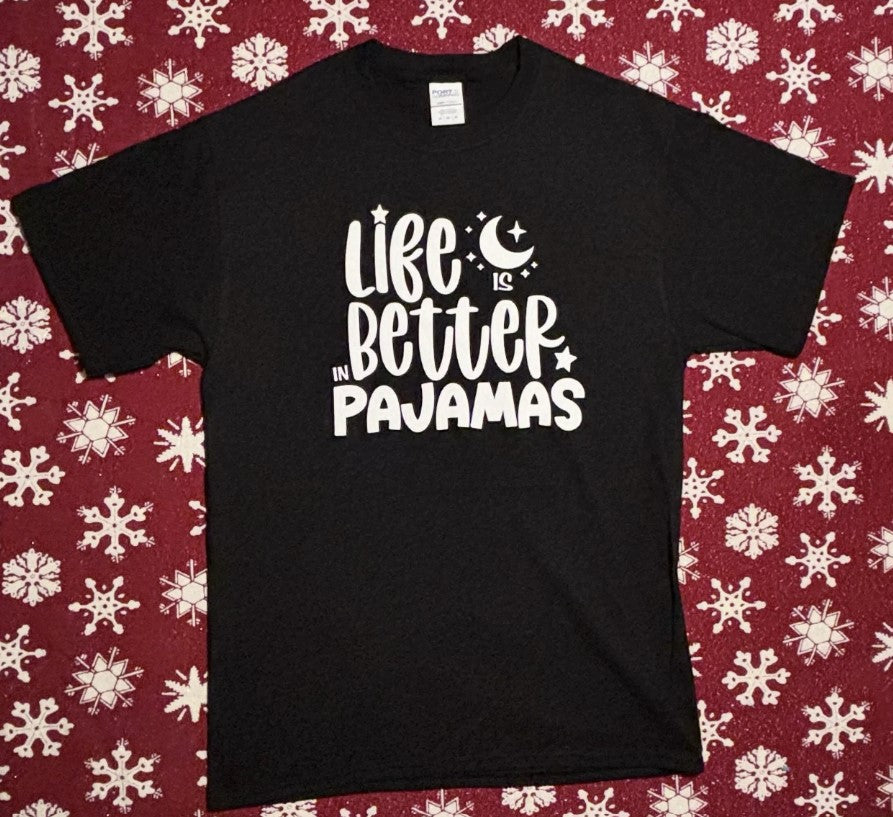 Life Is Better in Pajamas T-Shirt - Black Cotton Tee for Holiday Photos, Family Matching, and Cozy Gifts