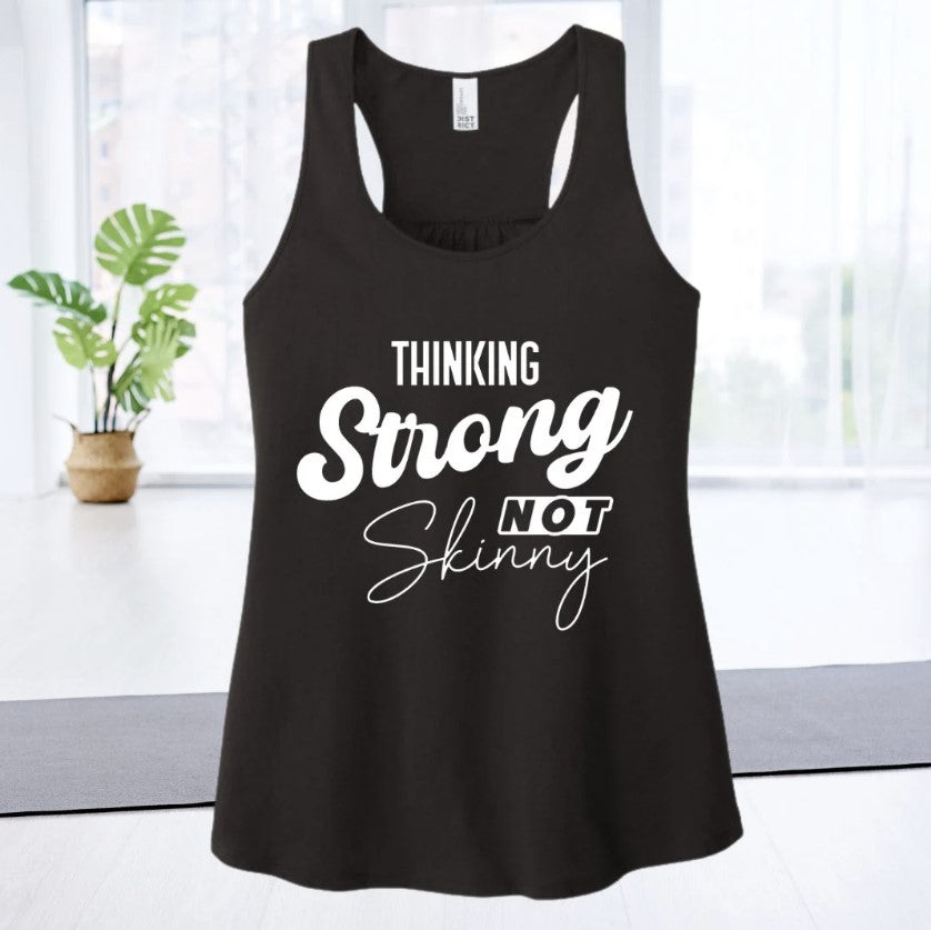 Thinking Strong Not Skinny Ladies Funny Workout Tank Fitness Gift Women’s Gym Motivation Racerback Black Tank